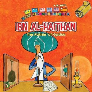 Ibn Al-Haitham: The Father of Optics