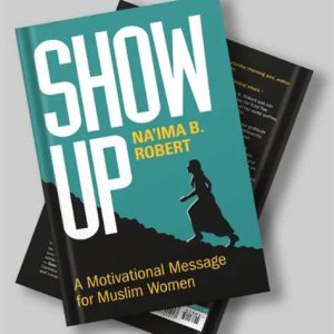 Show Up: A Motivational Message for Muslim Women
