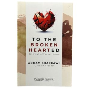 To the Broken Hearted : Relieving Life’s Challenges
