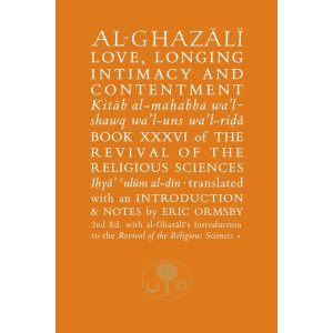 Al-Ghazali on Love, Longing, Intimacy and Contentment