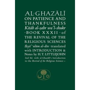 Al-Ghazali on Patience and Thankfulness