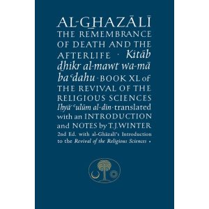 Al-Ghazali on the Remembrance of Death & the Afterlife