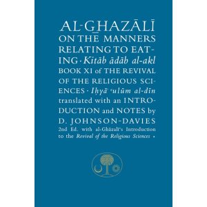 Al Ghazali On The Matters Relating to Eating